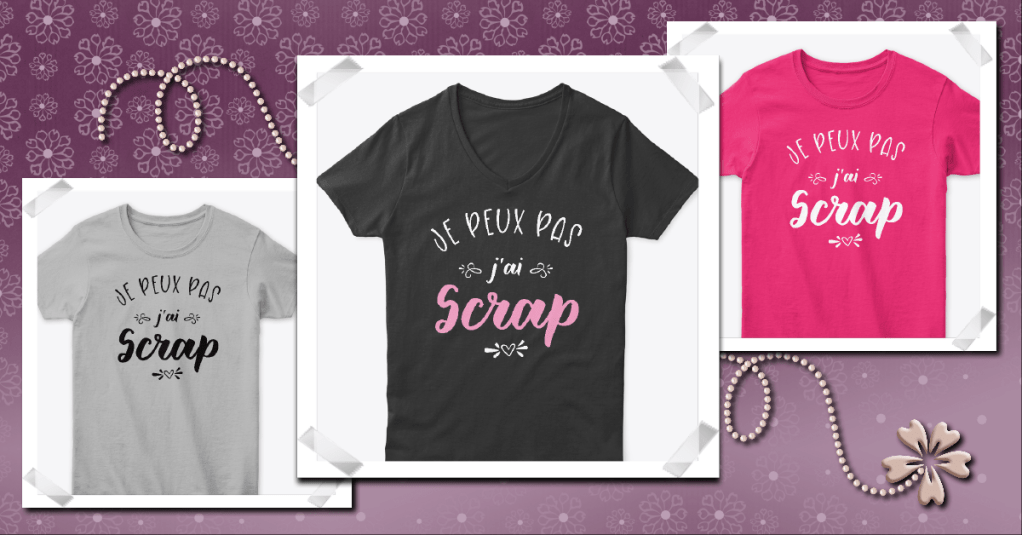 T-shirt Je peux pas j'ai Scrap