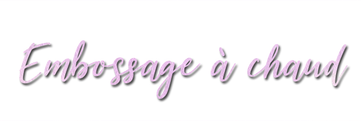 Titre embossage chaud blog