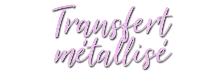Titre transfert métallisé blog